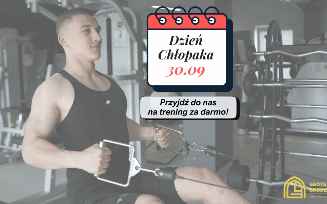 Darmowe wejście na siłownię z okazji Dnia Chłopaka!