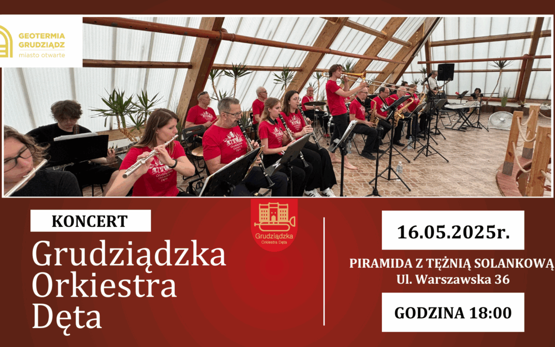 Grudziądzka Orkiestra Dęta zagra w Piramidzie z tężnią solankową!