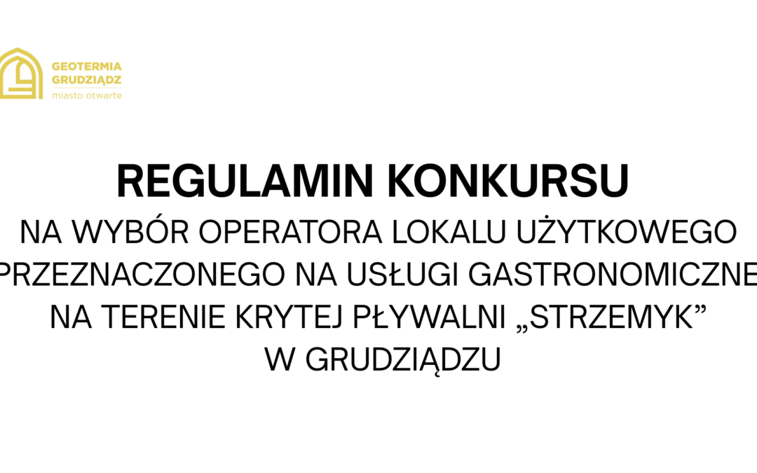 KONKURS NA WYBÓR OPERATORA LOKALU UŻYTKOWEGO PRZEZNACZONEGO NA USŁUGI GASTRONOMICZNE NA TERENIE PŁYWALI STRZEMYK